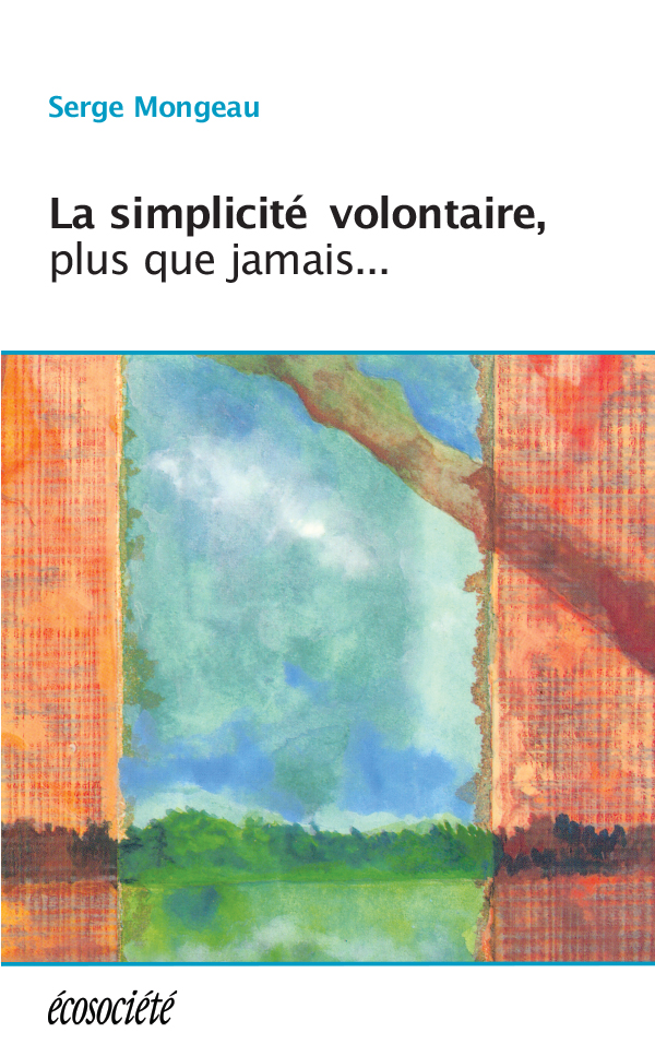 La simplicité volontaire, plus que jamais...