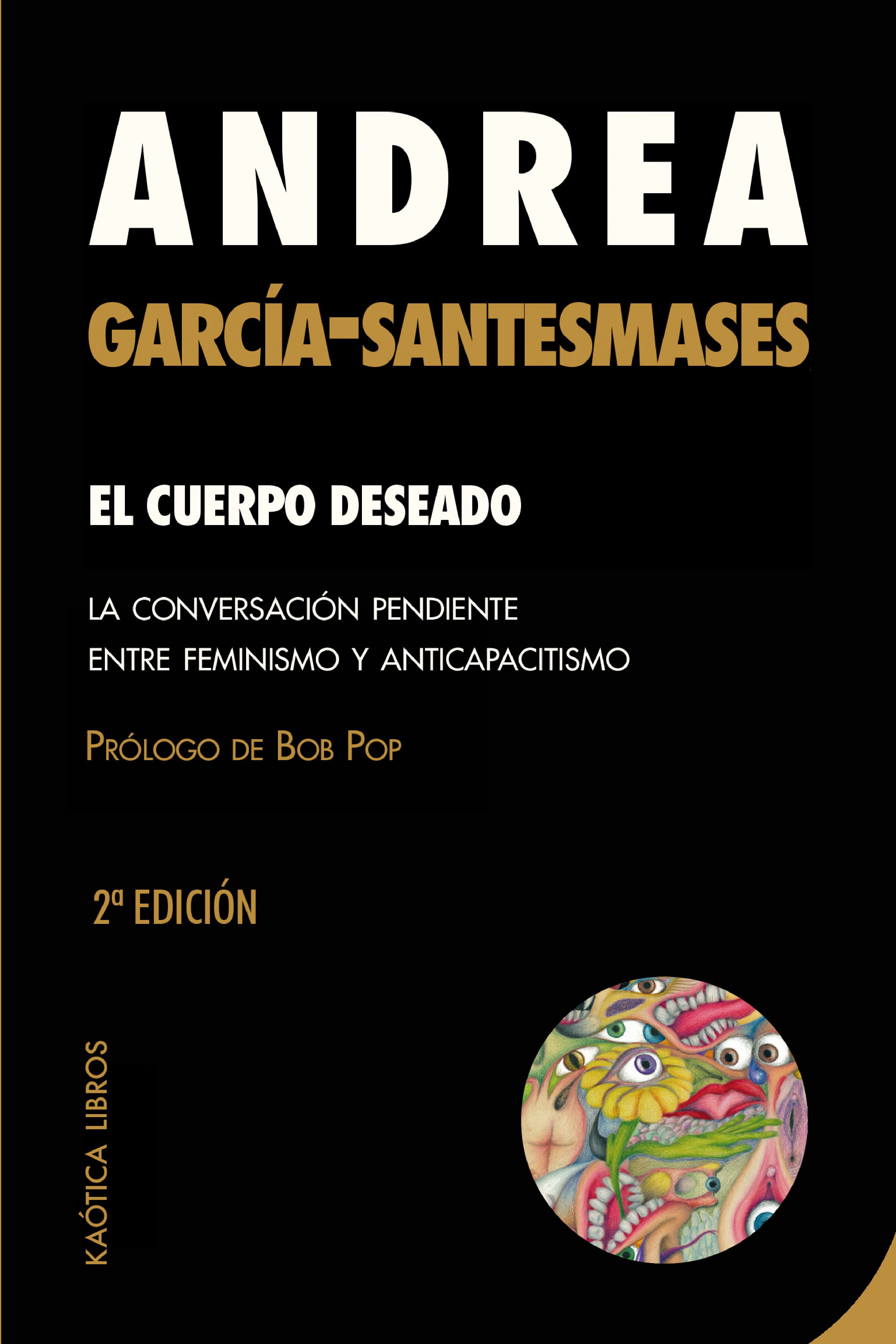 El cuerpo deseado - La conversación pendiente entre -- Andrea García-Santesmases Fernández -- Bookwire GmbH, Alcorcón [Madrid], 2023 -- Kaótica Libros -- 9788412603736 -- 6a623922d41946135a27f608d26eda3b -- Anna’s Archive